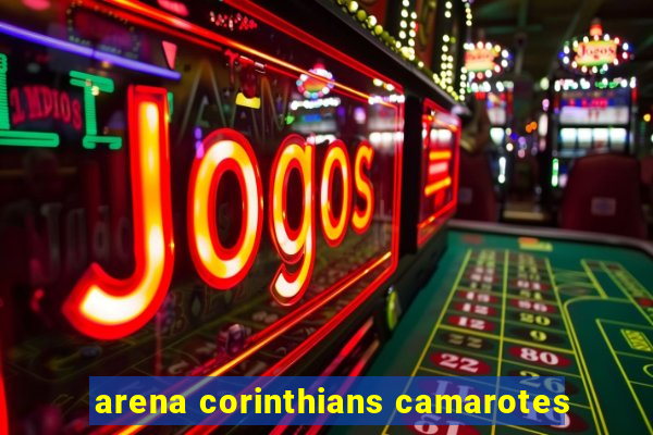 arena corinthians camarotes